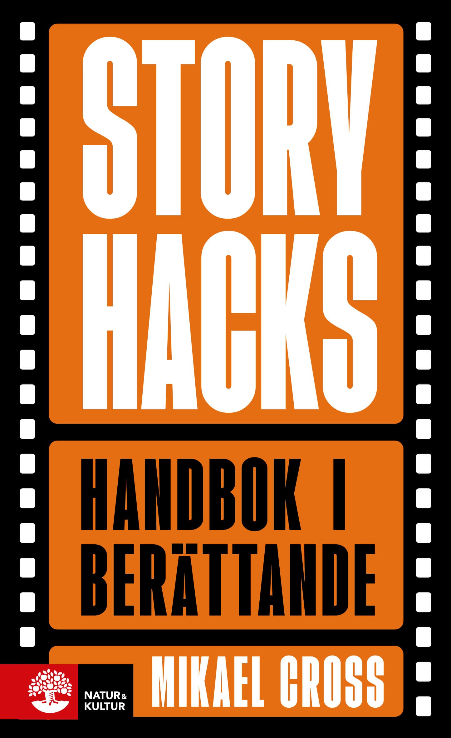 Omslaget till Storyhacks — Handbok i berättande av Mikael Cross